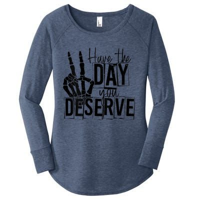 Have The Day You Deserve Saying Cool Motivational Quote Women's Perfect Tri Tunic Long Sleeve Shirt