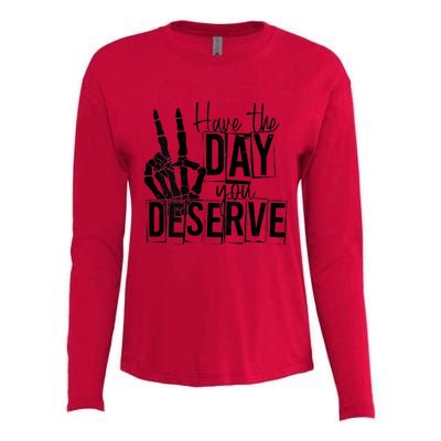 Have The Day You Deserve Saying Cool Motivational Quote Womens Cotton Relaxed Long Sleeve T-Shirt