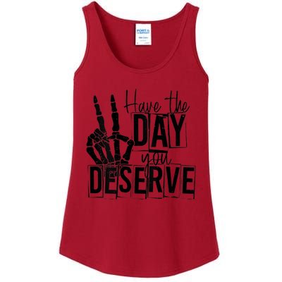 Have The Day You Deserve Saying Cool Motivational Quote Ladies Essential Tank