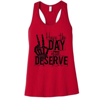 Have The Day You Deserve Saying Cool Motivational Quote Women's Racerback Tank