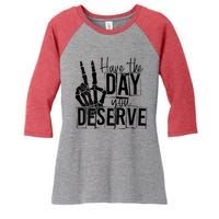 Have The Day You Deserve Saying Cool Motivational Quote Women's Tri-Blend 3/4-Sleeve Raglan Shirt