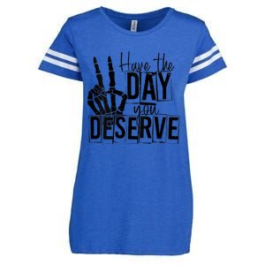 Have The Day You Deserve Saying Cool Motivational Quote Enza Ladies Jersey Football T-Shirt