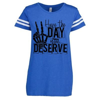 Have The Day You Deserve Saying Cool Motivational Quote Enza Ladies Jersey Football T-Shirt