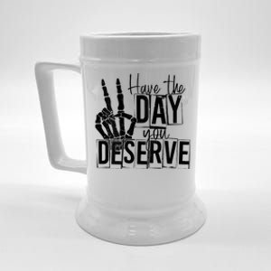 Have The Day You Deserve Saying Cool Motivational Quote Beer Stein