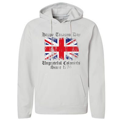 Happy Treason Day Ungrateful Colonials 1776 4th of July Performance Fleece Hoodie