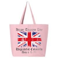 Happy Treason Day Ungrateful Colonials 1776 4th of July 25L Jumbo Tote