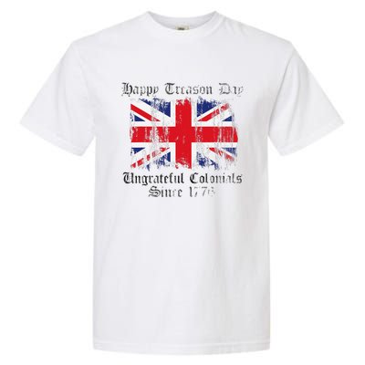 Happy Treason Day Ungrateful Colonials 1776 4th of July Garment-Dyed Heavyweight T-Shirt