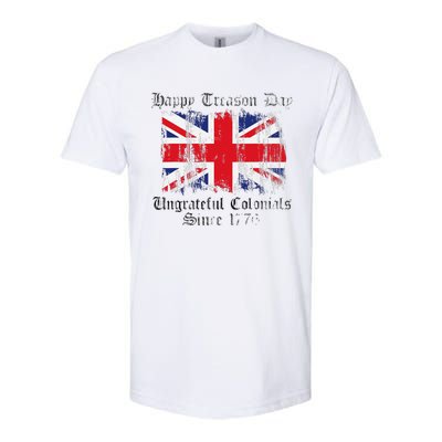 Happy Treason Day Ungrateful Colonials 1776 4th of July Softstyle CVC T-Shirt