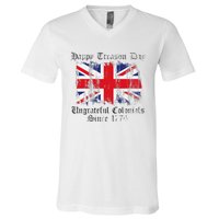 Happy Treason Day Ungrateful Colonials 1776 4th of July V-Neck T-Shirt