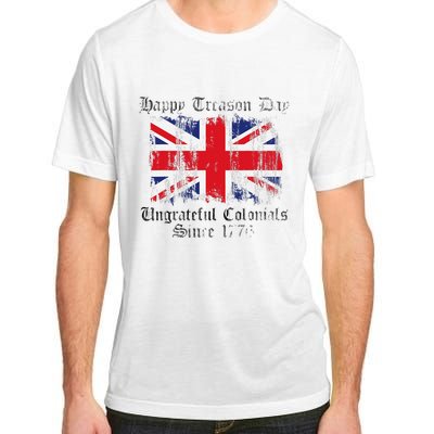 Happy Treason Day Ungrateful Colonials 1776 4th of July Adult ChromaSoft Performance T-Shirt