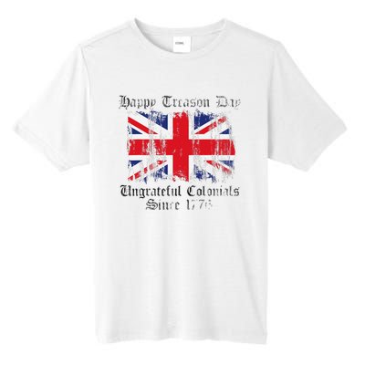 Happy Treason Day Ungrateful Colonials 1776 4th of July Tall Fusion ChromaSoft Performance T-Shirt