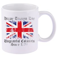 Happy Treason Day Ungrateful Colonials 1776 4th of July 11oz C Handle Ceramic Mug