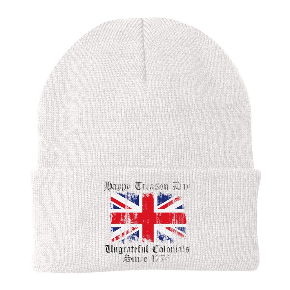 Happy Treason Day Ungrateful Colonials 1776 4th of July Beanie