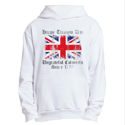 Happy Treason Day Ungrateful Colonials 1776 4th of July Urban Pullover Hoodie