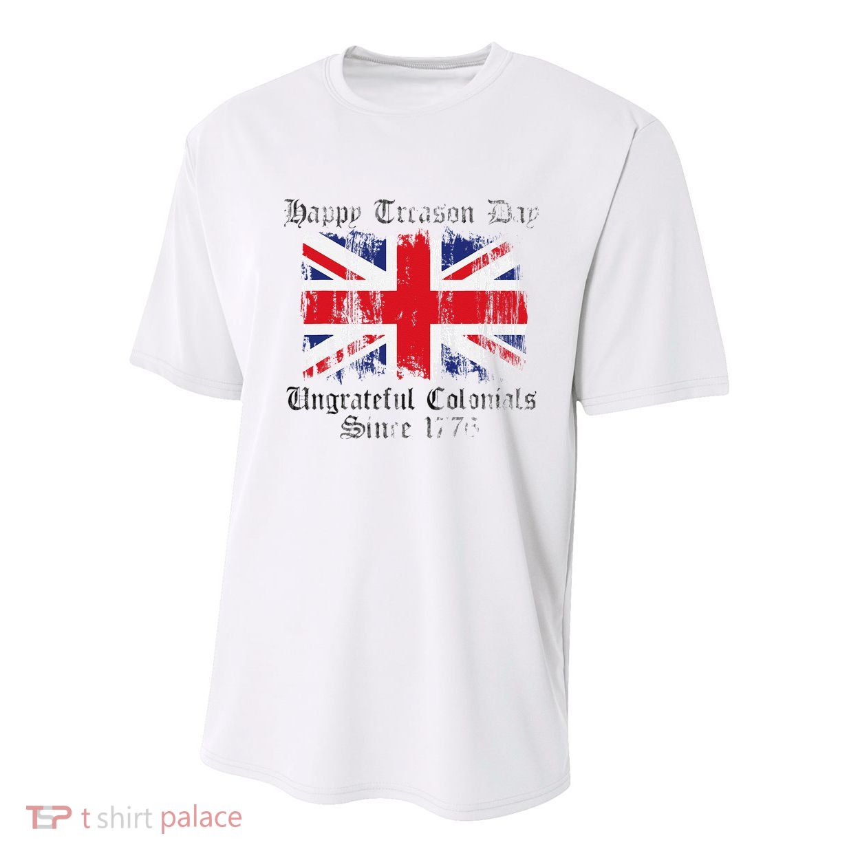 Happy Treason Day Ungrateful Colonials 1776 4th of July Youth Performance Sprint T-Shirt