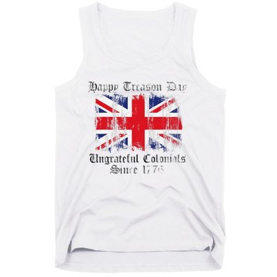 Happy Treason Day Ungrateful Colonials 1776 4th of July Tank Top