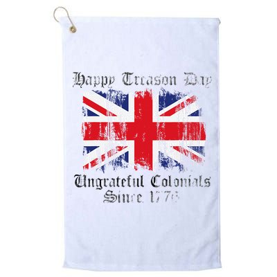 Happy Treason Day Ungrateful Colonials 1776 4th of July Golf Towel