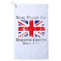 Happy Treason Day Ungrateful Colonials 1776 4th of July Golf Towel