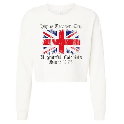 Happy Treason Day Ungrateful Colonials 1776 4th of July Cropped Pullover Crew