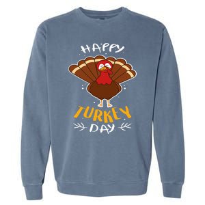 Happy Turkey Day  Funny Thanksgiving Day Holiday Gift Garment-Dyed Sweatshirt