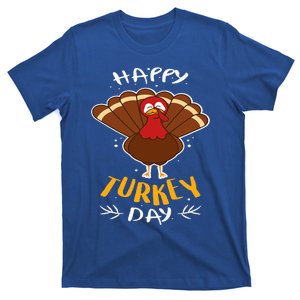 Happy Turkey Day  Funny Thanksgiving Day Holiday Gift T-Shirt