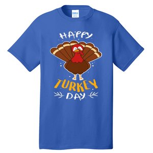 Happy Turkey Day  Funny Thanksgiving Day Holiday Gift Tall T-Shirt