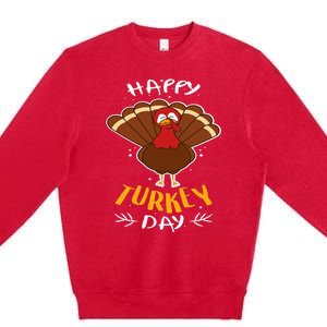 Happy Turkey Day  Funny Thanksgiving Day Holiday Gift Premium Crewneck Sweatshirt