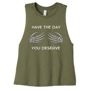 Skeleton  Have The Day You Deserve tits Women's Racerback Cropped Tank