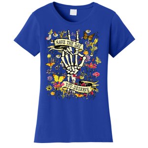 Have The Day You Deserve Skeleton Peace Hand Sign Floral Women's T-Shirt