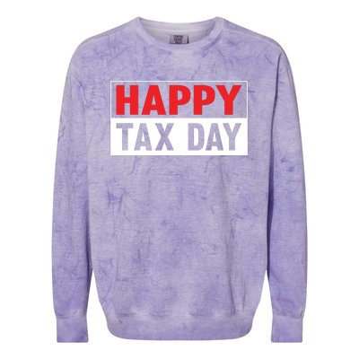 Happy Tax Day T Design Colorblast Crewneck Sweatshirt