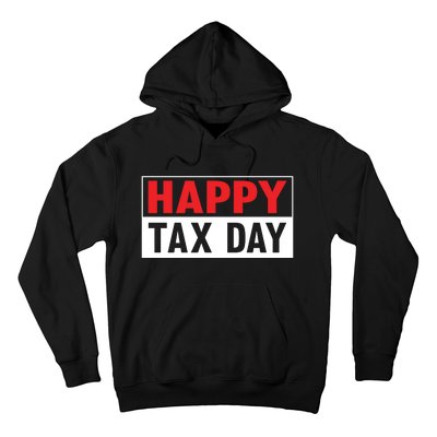 Happy Tax Day T Design Hoodie