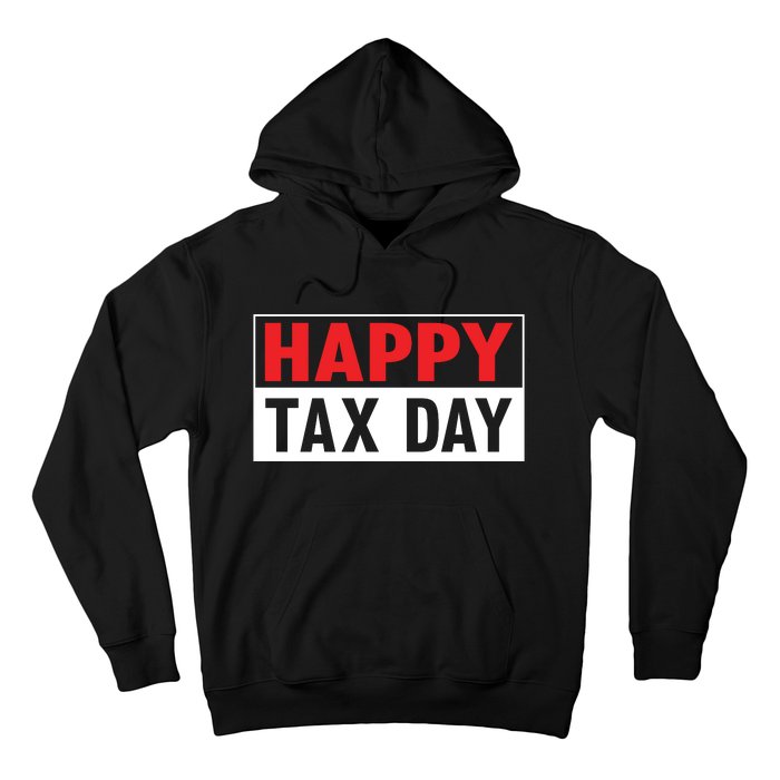 Happy Tax Day T Design Hoodie