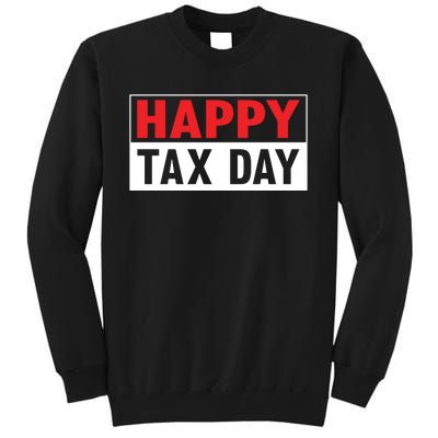 Happy Tax Day T Design Sweatshirt