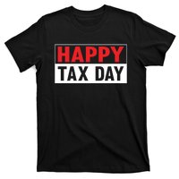 Happy Tax Day T Design T-Shirt