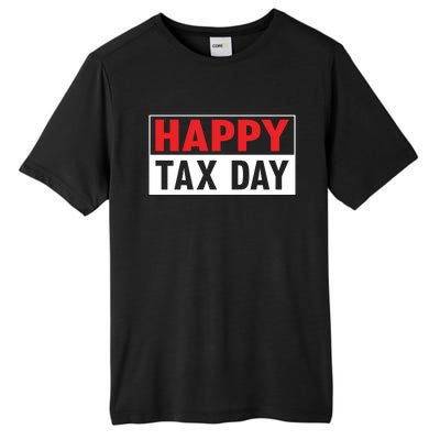 Happy Tax Day T Design Tall Fusion ChromaSoft Performance T-Shirt