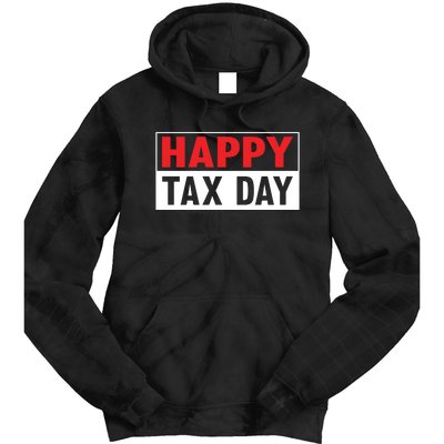 Happy Tax Day T Design Tie Dye Hoodie