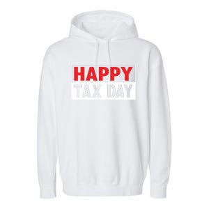 Happy Tax Day T Design Garment-Dyed Fleece Hoodie