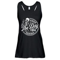 Have The Day You Deserve Skull Skeleton Ladies Essential Flowy Tank