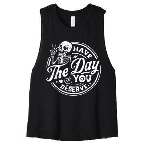 Have The Day You Deserve Skull Skeleton Women's Racerback Cropped Tank