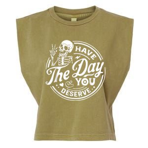 Have The Day You Deserve Skull Skeleton Garment-Dyed Women's Muscle Tee