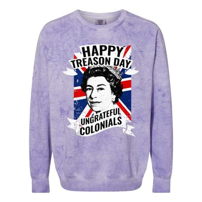 Happy Treason Day Ungrateful Colonials Funny 4th Of July Colorblast Crewneck Sweatshirt