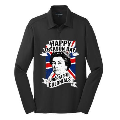 Happy Treason Day Ungrateful Colonials Funny 4th Of July Silk Touch Performance Long Sleeve Polo