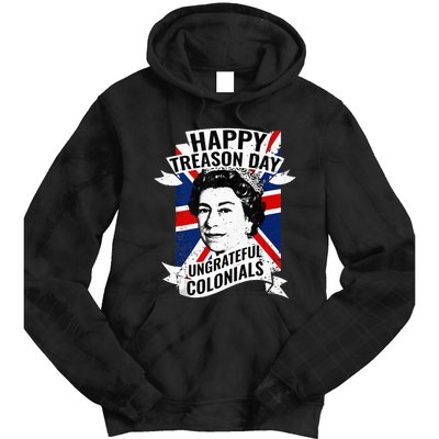 Happy Treason Day Ungrateful Colonials Funny 4th Of July Tie Dye Hoodie