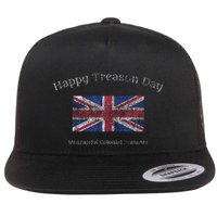 Happy Treason Day Ungrateful Colonials July 4th British Flag Flat Bill Trucker Hat