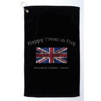 Happy Treason Day Ungrateful Colonials July 4th British Flag Golf Towel