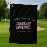 Happy Treason Day Ungrateful Colonials July 4th British Flag Golf Towel