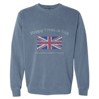Happy Treason Day Ungrateful Colonials July 4th British Flag Garment-Dyed Sweatshirt