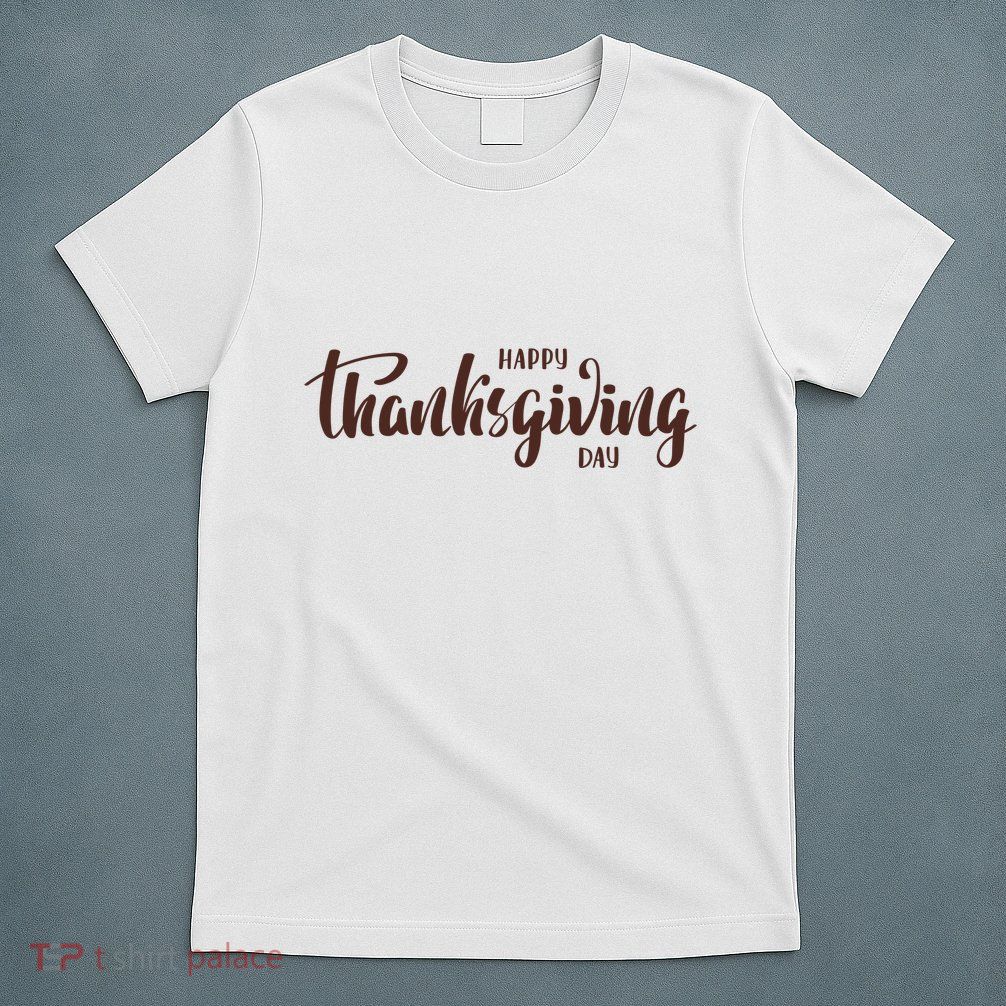 Happy Thanksgiving Day Holiday T-Shirt