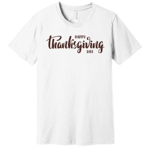 Happy Thanksgiving Day Holiday Premium T-Shirt