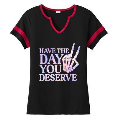 Have The Day You Deserve Peace Sign Skeleton Motivational Ladies Halftime Notch Neck Tee